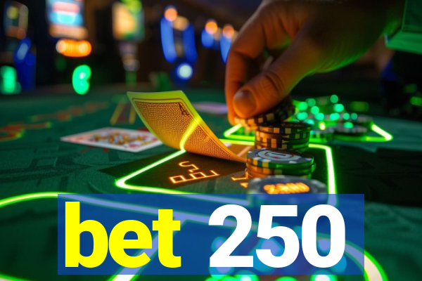 bet 250